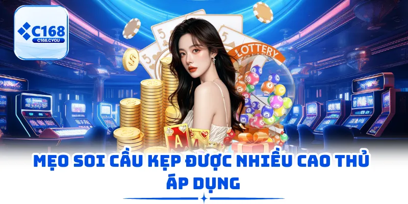 Mẹo soi cầu kẹp được nhiều cao thủ áp dụng