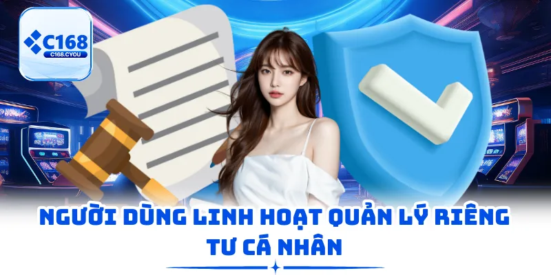 Người dùng linh hoạt quản lý riêng tư cá nhân