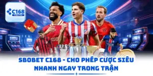 Sbobet C168 - Cho Phép Cược Siêu Nhanh Ngay Trong Trận