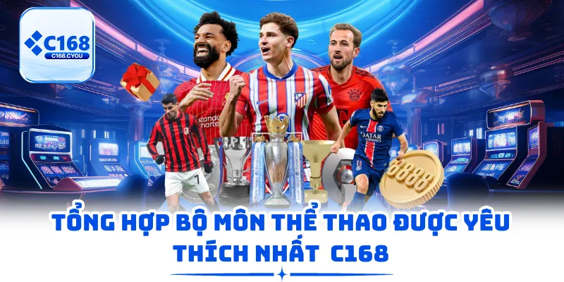 Tổng hợp bộ môn thể thao được yêu thích nhất  C168