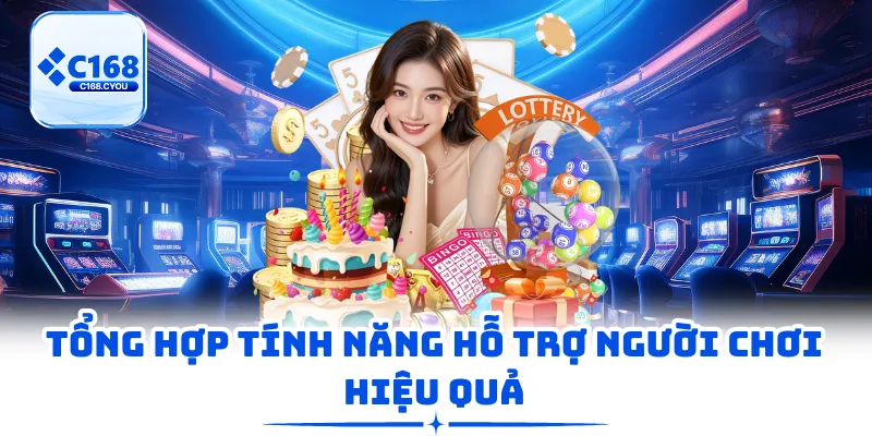 Tổng hợp tính năng hỗ trợ người chơi hiệu quả