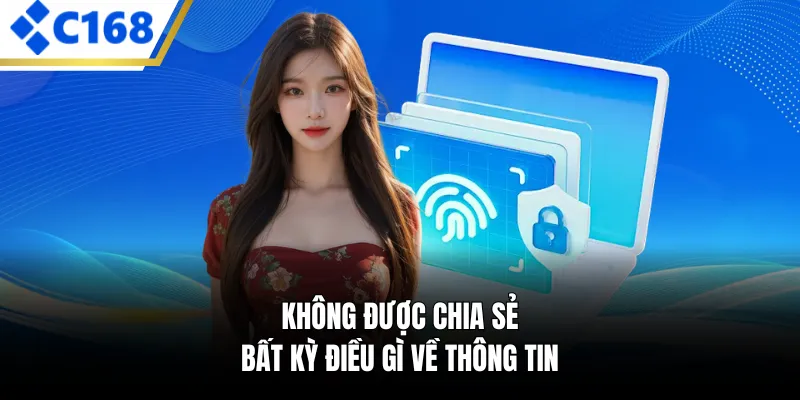 Không được chia sẻ bất kỳ điều gì về thông tin
